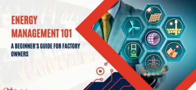 Energy Management 101: A Beginner's Guide for Factory Owners