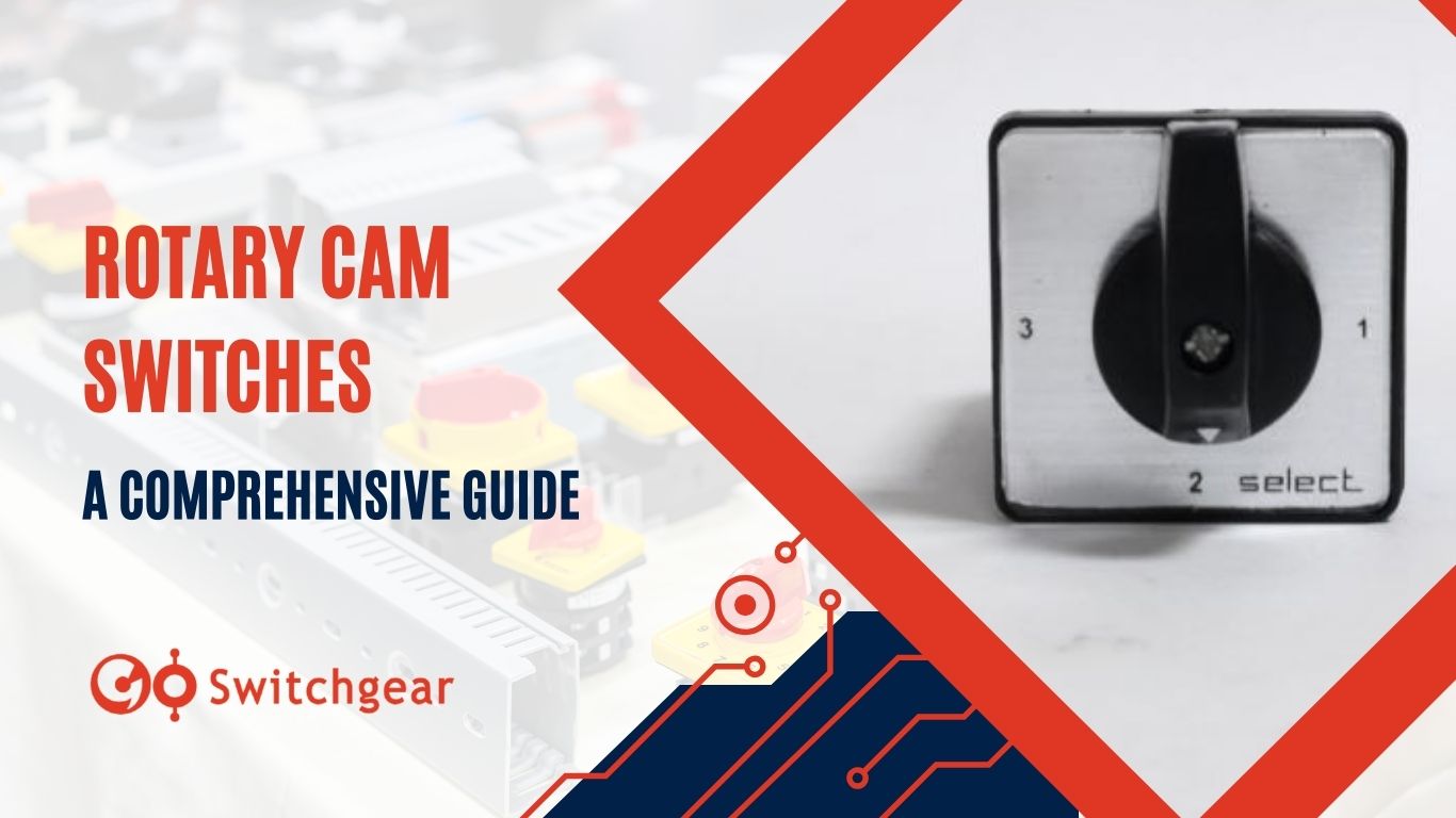 Everything You Need to Know About Rotary Cam Switches