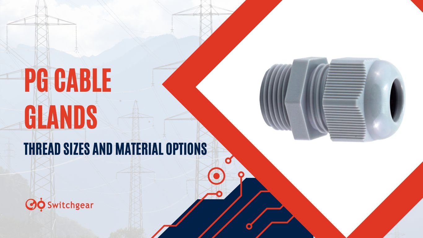 What is PG Cable Gland Guide to Thread Sizes & Materials