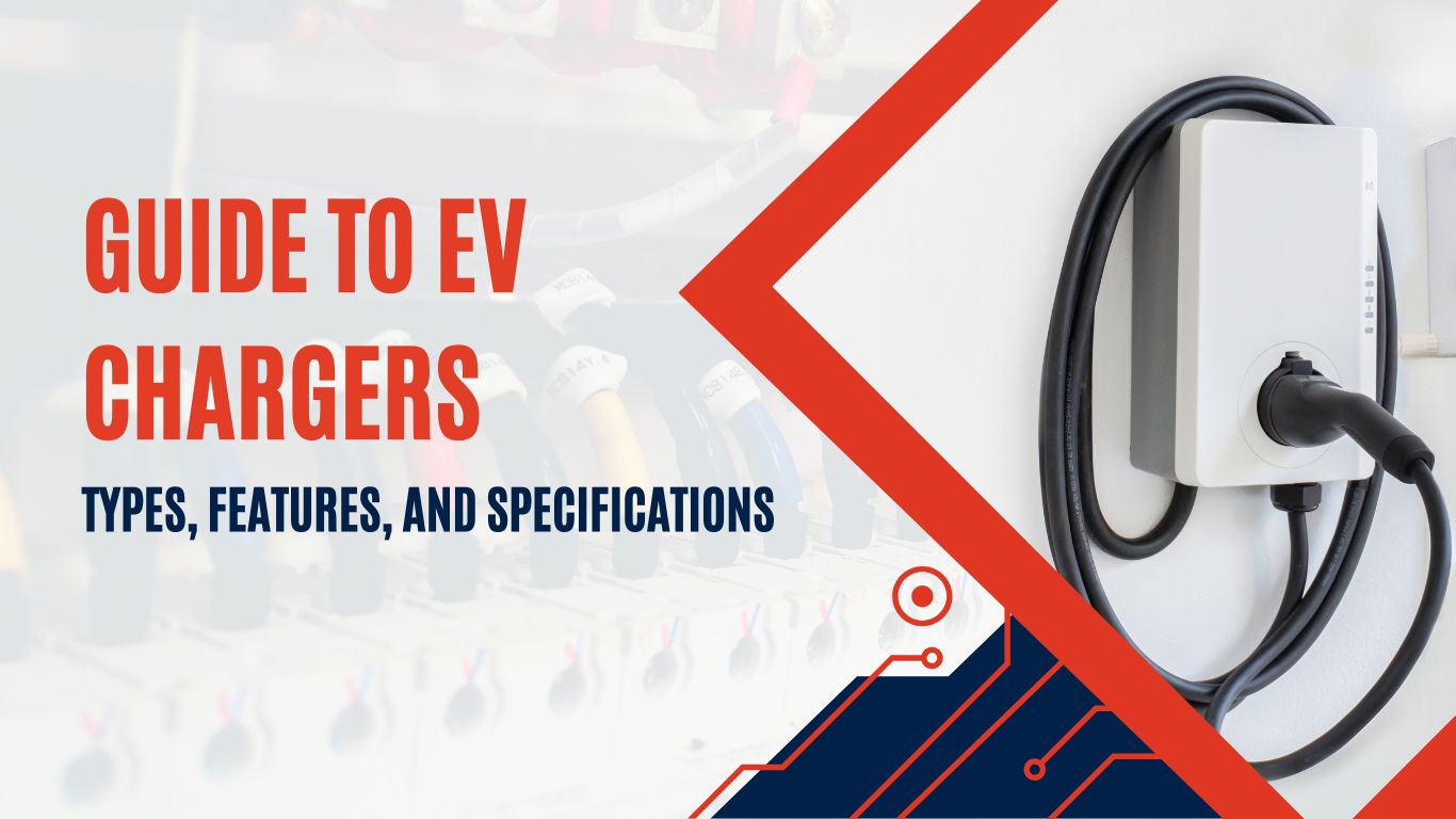 An Ultimate Guide for Types of EV Chargers & Specifications